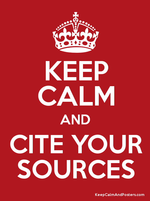 Keep Calm and Cite Your Sources